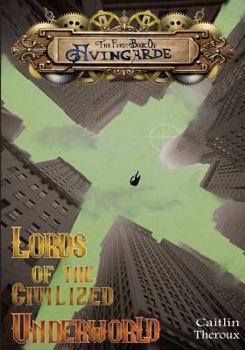 Paperback Lords of the Civilized Underworld: The First Book of Avingarde Book