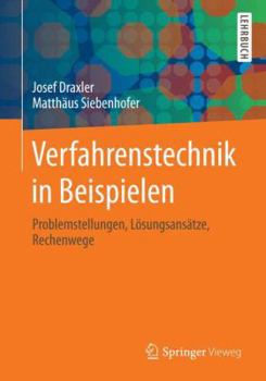 Paperback Verfahrenstechnik in Beispielen: Problemstellungen, Lösungsansätze, Rechenwege [German] Book