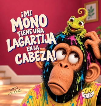 Hardcover ¡Mi Mono Tiene Una Lagartija En La Cabeza! (Spanish Edition) [Spanish] Book