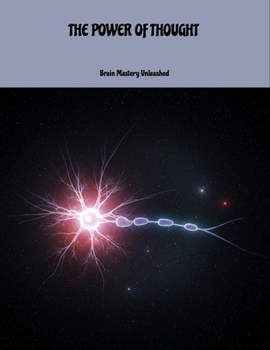 Paperback The Power Of Thought: Brain Mastery Unleashed Book
