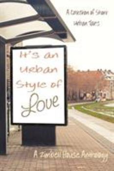 Paperback It's an Urban Style of Love: A Collection of Short Urban Tales: A Zimbell House Anthology Book