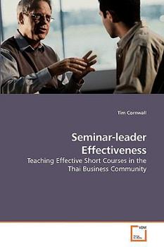 Seminar-leader Effectiveness: Teaching Effective Short Courses in the Thai Business Community