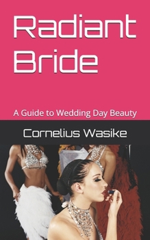 Paperback Radiant Bride: A Guide to Wedding Day Beauty Book