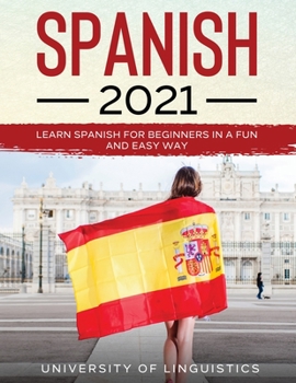 Paperback Spanish 2021: Learn Spanish for Beginners in a Fun and Easy Way Book