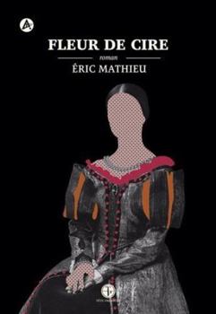 Paperback FLEUR DE CIRE [French] Book