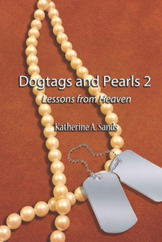 Paperback Dogtags and Pearls 2: Lessons From Heaven Book