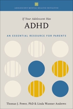 Paperback If Your Adolescent Has ADHD: An Essential Resource for Parents Book