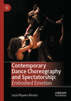 Paperback Contemporary Dance Choreography and Spectatorship: Embodied Emotion Book