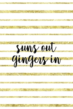 Paperback Sun's Out Gingers In: Notebook Journal Composition Blank Lined Diary Notepad 120 Pages Paperback Golden Texture Ginger Book