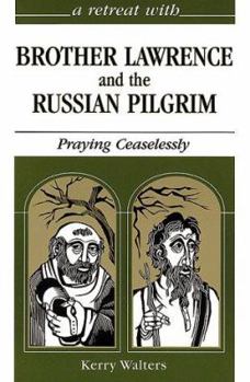 Paperback Brother Lawrence and the Russian Pilgrim: Praying Ceaselessly Book