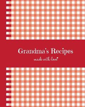 Paperback Grandma's Recipes: Blank Recipe Book for a Special Grandma. a Keepsake for Grandma. Make a Great Family Cookbook. Large 8 X 10 Blank Reci Book