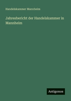 Paperback Jahresbericht der Handelskammer in Mannheim [German] Book