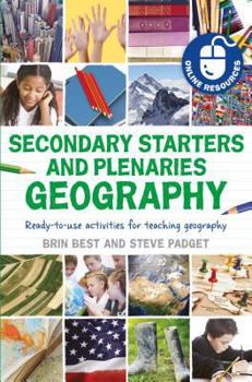 Paperback Secondary Starters and Plenaries: Geography: Ready-To-Use Activities for Teaching Geography Book