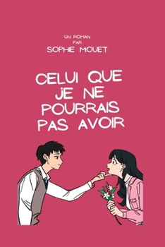 Paperback Celui Que Je Ne Pourrais Pas Avoir [French] Book