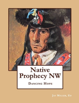 Paperback Native Prophecy NW: Dancing Hope Book