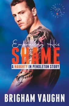 Paperback Embracing His Shame: A Small Town Kinky M/M Romance Book