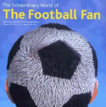 Paperback The Extraordinary World of the Football Fan Book