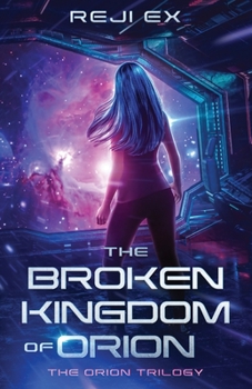 Paperback The Broken Kingdom of Orion Book