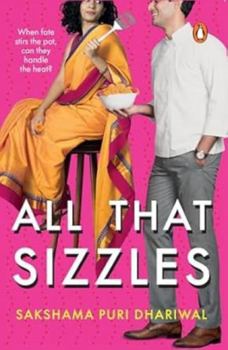 Paperback All That Sizzles: When Fate Stirs the Pot Can They Handle the Heat? Book