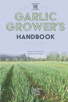 Paperback The Garlic Grower's Handbook Book