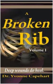 Paperback A Broken Rib, Deep Wounds Do Heal. Vol. 1 Book