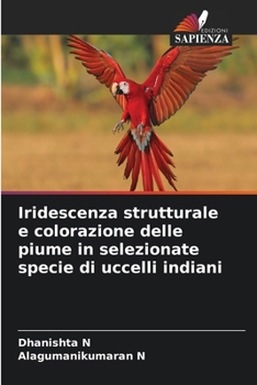 Iridescenza strutturale e colorazione delle piume in selezionate specie di uccelli indiani (Italian Edition)