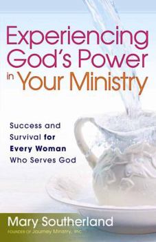 Paperback Experiencing God's Power in Your Ministry: Success and Survival for Every Woman Who Serves God Book
