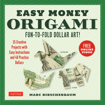 Paperback Easy Money Origami Kit: Fun-To-Fold Dollar Art! (Online Video Demos) Book