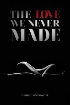 Paperback The Love We Never Made Book