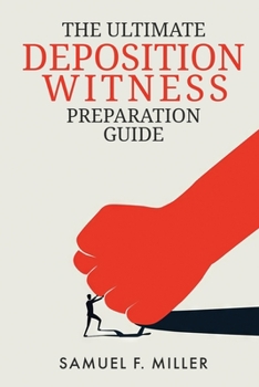 Paperback The Ultimate Deposition Witness Preparation Guide Book