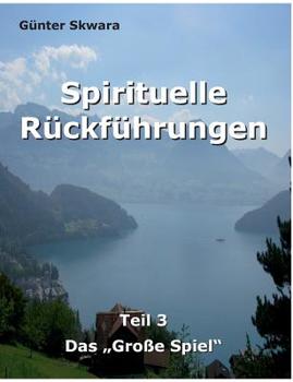 Paperback Spirituelle Rückführungen: Das "Große Spiel" [German] Book