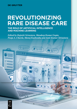 Hardcover Revolutionizing Rare Disease Care: The Role of Artificial Intelligence and Machine Learning Book