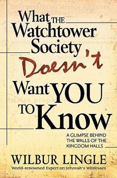 Paperback What the Watchtower Society Doesn't Want You to Know Book