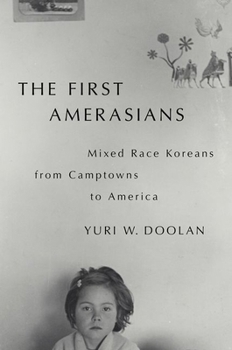 Paperback The First Amerasians: Mixed Race Koreans from Camptowns to America Book