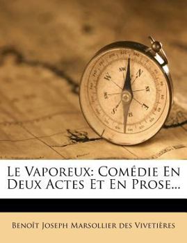 Paperback Le Vaporeux: Comedie En Deux Actes Et En Prose... [French] Book