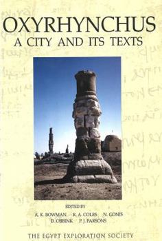 Hardcover Oxyrhynchus: A City and Its Texts Book