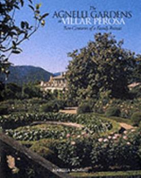 Hardcover The Agnelli Gardens at Villar Perosa: Two Centuries of a Family Retreat Book