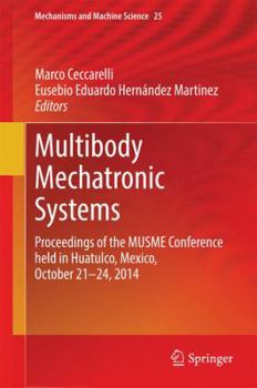 Hardcover Multibody Mechatronic Systems: Proceedings of the Musme Conference Held in Huatulco, Mexico, October 21-24, 2014 Book