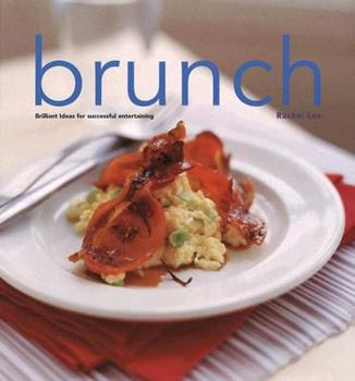 Hardcover Brunch: Brilliant Ideas for Successful Entertaining Book