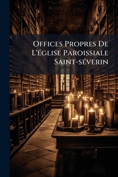 Paperback Offices Propres De L'église Paroissiale Saint-séverin Book