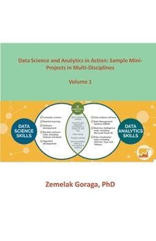 Paperback Data Science and Analytics in Action: Sample Mini-Projects in Multi-Disciplines Book