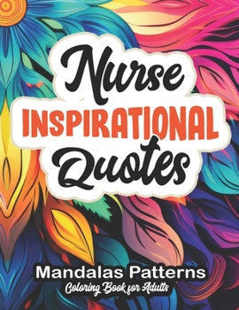 Paperback Inspirational Nurse Coloring Journey: Beautiful Patterns & Uplifting Quotes 8.5 x 11 Book