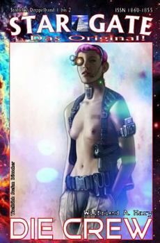 STAR GATE – Staffel 2 – 001-002: Die Crew: „Hinter dem großen Sternenschleier!“ (STAR GATE - das Original - Staffel 2)