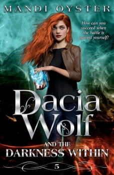 Paperback Dacia Wolf & the Darkness Within: A dark and magical paranormal fantasy novel Book