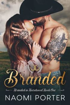 Paperback Branded: A Small Town, Second Chance Romance (Branded in Burntwood) Book