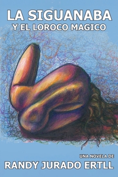 Paperback La Siguanaba: Y El Loroco Magico [Spanish] Book