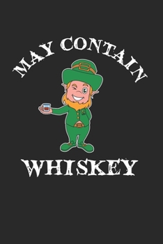 Paperback May Contain Whiskey Notebook - May Contain Whiskey Journal Planner Drinker: Single Malt Bourbon Organizer For Men Women Blank Book