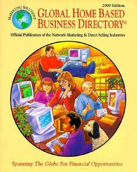 Global Home Based Business Directory: Official Publication of the Network Marketing & Direct-Selling Industries