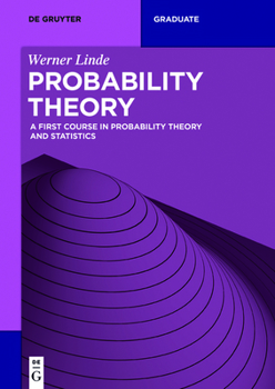 Paperback Probability Theory: A First Course in Probability Theory and Statistics Book