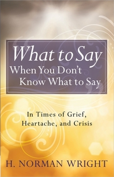Paperback What to Say When You Don't Know What to Say Book